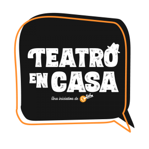 TEATRO EN CASA: La fórmula digital para combatir la cuarentena TEATRO EN CASA: La fórmula digital para combatir la cuarentena